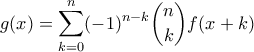 \displaystyle{g(x) =  \sum_{k=0}^n (-1)^{n-k} \binom{n}{k} f(x+k)}