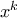 x^k