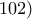 102)