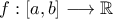 f: [a,b] \longrightarrow \mathbb R