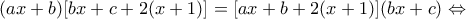 (ax+b)[bx+c+2(x+1)]=[ax+b+2(x+1)](bx+c)\Leftrightarrow