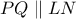 PQ \parallel LN
