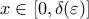 x \in [0,\delta(\varepsilon)]