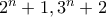 2^n +1 , 3^n +2 2^n +1 , 3^n +2