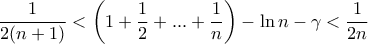 \displaystyle\frac{1}{2(n+1)} <\left ( 1+\frac{1}{2}+...+\frac{1}{n} \right )-\ln n-\gamma<\frac{1}{2n}