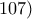 107)