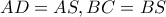 AD=AS, BC=BS