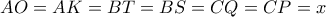AO=AK=BT=BS=CQ=CP=x