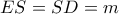 ES=SD=m