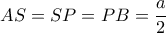 AS=SP=PB=\dfrac{a}{2} AS=SP=PB=\dfrac{a}{2}