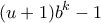 \displaystyle{(u+1)b^k -1} \displaystyle{(u+1)b^k -1}