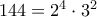 144 = 2^4 \cdot 3^2