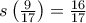 s\left( \allowbreak \frac{9}{17}\right) =\frac{16}{17}