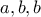 a,b,b