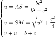 \left\{ \begin{gathered} 
  u = AS = \frac{{b{c^2}}}{{{b^2} - {c^2}}} \hfill \\ 
  v = SM = \sqrt {{u^2} + \frac{{{c^2}}}{4}}  \hfill \\ 
  v + u = b + c \hfill \\  
\end{gathered}  \right.