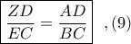\boxed{\displaystyle \frac{ZD}{EC}=\frac{AD}{BC}}\ \ ,(9)