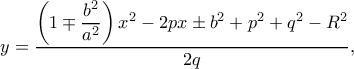 y=\dfrac{\left(1\mp \dfrac{b^2}{a^2}\right)x^2-2px\pm b^2+p^2+q^2-R^2}{2q},