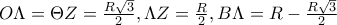 O\Lambda =\Theta Z=\frac{R\sqrt{3}}{2}, \Lambda Z=\frac{R}{2}, B\Lambda =R-\frac{R\sqrt{3}}{2}