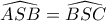 \widehat{ASB}=\widehat{BSC}