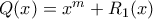 Q(x)= x^m+R_1(x)