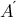 A^΄