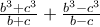 \frac{b^{3}+c^{3}}{b+c}+\frac{b^{3}-c^{3}}{b-c}