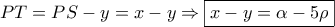 \displaystyle{PT = PS - y = x - y \Rightarrow \boxed{x - y = \alpha  - 5\rho }}