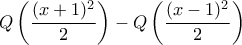 \displaystyle{Q\left(\frac{(x+1)^2}{2}\right)-Q\left(\frac{(x-1)^2}{2}\right)}