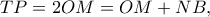 TP=2OM=OM+NB,