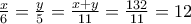\frac{x}{6}=\frac{y}{5}=\frac{x+y}{11}=\frac{132}{11}=12