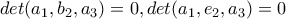 det(a_{1},b_{2},a_{3})=0,det(a_{1},e_{2},a_{3})=0