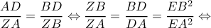 \displaystyle \frac{{AD}}{{ZA}} = \frac{{BD}}{{ZB}} \Leftrightarrow \frac{{ZB}}{{ZA}} = \frac{{BD}}{{DA}} = \frac{{E{B^2}}}{{E{A^2}}} \Leftrightarrow 