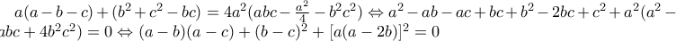 a(a-b-c)+(b^2+c^2-bc)=4a^2(abc-\frac{a^2}{4}-b^2c^2)\Leftrightarrow   
a^2-ab-ac+bc+b^2-2bc+c^2+a^2(a^2-4abc+4b^2c^2)=0\Leftrightarrow   
(a-b)(a-c)+(b-c)^2+[a(a-2b)]^2=0