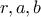 r,a,b