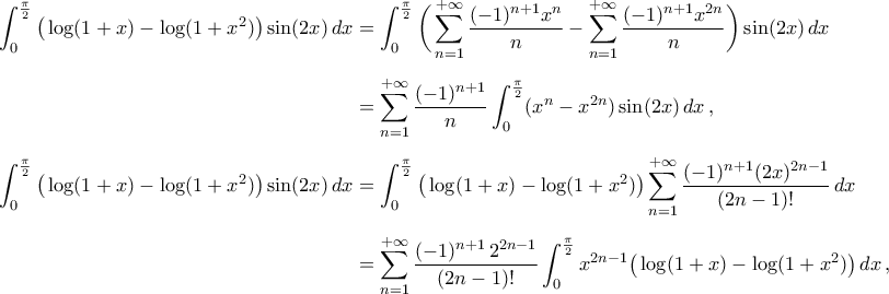 \begin{aligned} 
\int_{0}^{\frac{\pi}{2}}\big(\log(1+x)-\log(1+x^2)\big)\sin(2x)\,dx&=\int_{0}^{\frac{\pi}{2}}\bigg(\mathop{\sum}\limits_{n=1}^{+\infty}\frac{(-1)^{n+1}x^n}{n}-\mathop{\sum}\limits_{n=1}^{+\infty}\frac{(-1)^{n+1}x^{2n}}{n}\bigg)\sin(2x)\,dx\\\noalign{\vspace{0.2cm}} 
&=\mathop{\sum}\limits_{n=1}^{+\infty}\frac{(-1)^{n+1}}{n}\int_{0}^{\frac{\pi}{2}}(x^{n}-x^{2n})\sin(2x)\,dx\,,\\\noalign{\vspace{0.2cm}} 
\int_{0}^{\frac{\pi}{2}}\big(\log(1+x)-\log(1+x^2)\big)\sin(2x)\,dx&=\int_{0}^{\frac{\pi}{2}}\big(\log(1+x)-\log(1+x^2)\big)\mathop{\sum}\limits_{n=1}^{+\infty}\frac{(-1)^{n+1}(2x)^{2n-1}}{(2n-1)!}\,dx\\\noalign{\vspace{0.2cm}} 
 &=\mathop{\sum}\limits_{n=1}^{+\infty}\frac{(-1)^{n+1}\,2^{2n-1}}{(2n-1)!}\int_{0}^{\frac{\pi}{2}}x^{2n-1}\big(\log(1+x)-\log(1+x^2)\big)\,dx\,,\end{aligned}