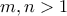 \displaystyle{m,n > 1}