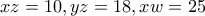 \displaystyle{xz=10 , yz=18 , xw=25}