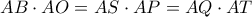 \displaystyle{AB \cdot AO = AS \cdot AP = AQ \cdot AT}