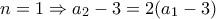 n=1 \Rightarrow a_2-3=2(a_1-3)