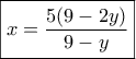 \boxed{x = \frac{{5(9 - 2y)}}{{9 - y}}}