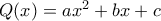 Q(x) = ax^2 + bx + c