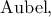 \displaystyle {\rm{Aubel}},
