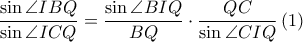  \displaystyle \frac{\sin \angle IBQ}{\sin \angle ICQ}=\frac{\sin \angle BIQ}{BQ}\cdot \frac{QC}{\sin \angle CIQ}\left ( 1 \right )