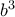 b^{3}