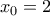 x_{0}=2