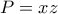 P=xz