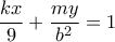 \dfrac{{kx}}{9} + \dfrac{{my}}{{{b^2}}} = 1