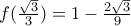f(\frac{\sqrt{3}}{3})=1-\frac{2\sqrt{3}}{9}