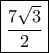 \displaystyle \boxed{\frac{{7\sqrt 3 }}{2}}