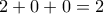 2+0+0=2